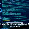 Critical Apache Struts Flaw Under Attack: Patch Now