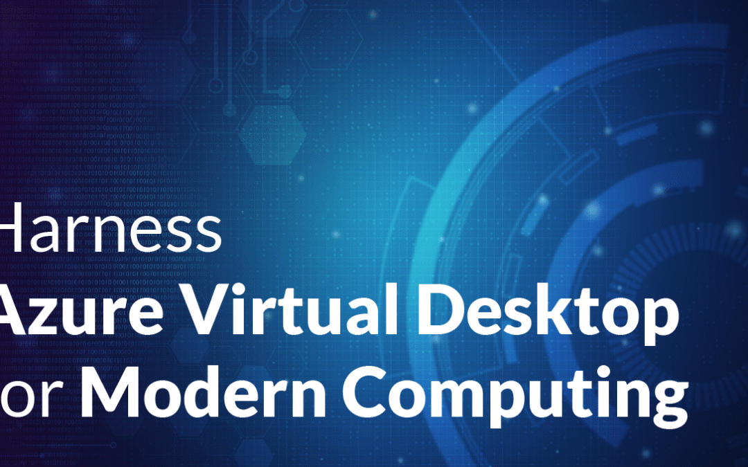 Harness Azure Virtual Desktop for Modern Computing